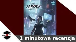 Kroniki zbrodni 2400 - recenzja (1 minuta)