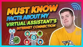 MUST KNOW FACTS About my Virtual Assistant's Internet Connection