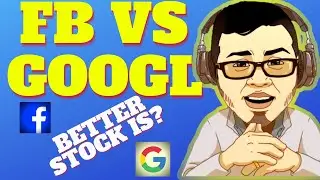 BETTER STOCK TO BUY? GOOGLE STOCK vs. FACEBOOK STOCK (FB VS GOOGL)