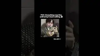 #pov everything was fine until army's learn editing 💀 #bts #army #viral #jungkook #shorts