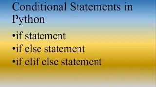 Python Lecture 12 | Conditional Statements in Python | If Elif Else Statements in Python