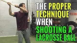 Teaching Proper Technique When Shooting a Lacrosse Ball | Lacrosse Coaching