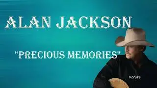 Alan Jackson  ~  "Precious Memories"