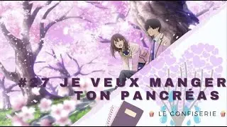 #27 Confiserie : je veux manger ton pancréas