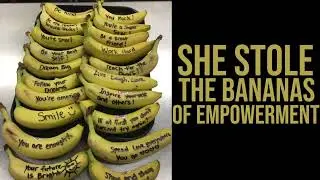 She Stole the Bananas of Empowerment!  (Meghan Markle)