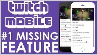 Twitch's Mobile App is Missing a HUGE Feature