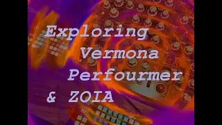 Exploring the Vermona Perfourmer MK2 with some Empress Effects ZOIAs