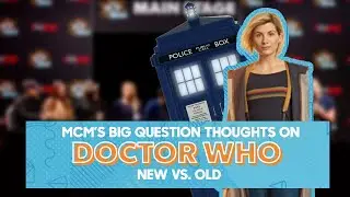 Doctor Who: New vs Classic and Jodie Whittaker’s Doctor | The Big Question | MCM Comic Con