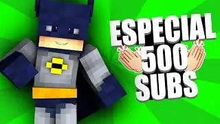 Especial 500 subs | Gracias por todo