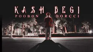 موزیک ویدیو پوبون و دورچی به کارگردانی من KASH BEG! [UNOFFICIAL MUSIC VIDEO]