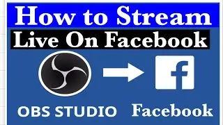 How To Live Stream On Facebook Using OBS Studio Stream PC, Mac Screen