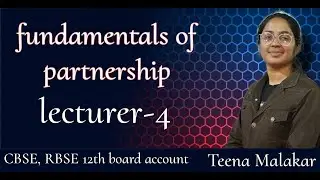 Fundamentals | Partnership | Class 12 | Accounts | CBSE |RBSE | State Boards | Part-4