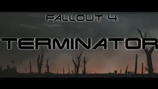 The Terminator Future In Fallout - Fallout 4 (Machinima)