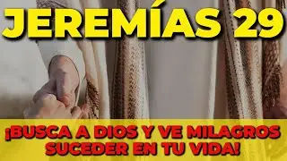 💥✅💖¡Busca a Dios y Ve Milagros Suceder en Tu Vida! | Jeremías 29