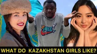 WHAT DO KAZAKHSTAN GIRLS LIKE? ЧТО НРАВИТСЯ КАЗАХСТАНСКИМ ДЕВУШКАМ? ҚАЗАҚ ҚЫЗДАРЫНА НЕ ҰНАДЫ?