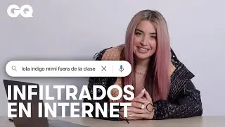 Toda la verdad sobre Lola Índigo | Infiltrados en Internet | GQ España