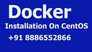 Docker Installation On CentOS +91 8886552866