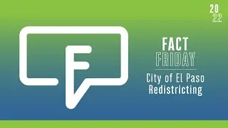 Fact Friday - City of El Paso Redistricting