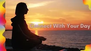 ⭐Meditation Music 🌓 Connect With Your Day