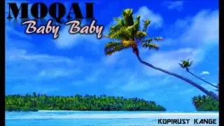 Moqai - Baby Baby