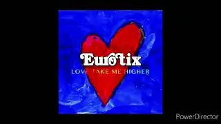 Eurotix Love Take Me Higher