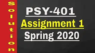 PSY-401 Assignment 1 solution | spring 2020 | learn with zaheer ul islam
