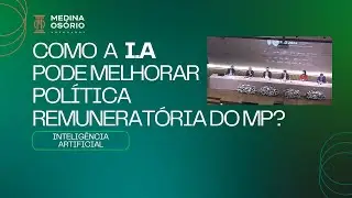 Medina Osório: Como a Inteligência Artificial pode melhorar política remuneratória do MP?