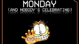 monday and no one