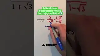 Rationalizing a Denominator by Using the Conjugate Method 