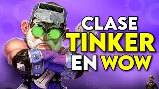 Clase TINKER en World of Warcraft