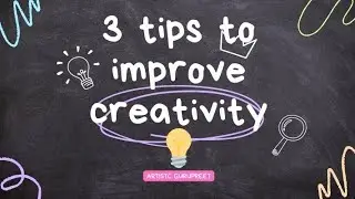 3 tips to improve creativity 🧠✅ /creativity/artistic mindset // 