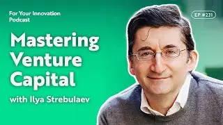 Mastering Venture Capital: Ilya Strebulaev’s Key Principles for Success