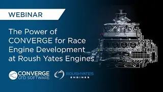 WEBINAR | The Power of CONVERGE for Race Engine Development at Roush Yates Engines