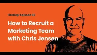 How to Recruit a Marketing Team with Chris Jensen