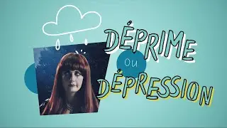 Déprime ou Dépression