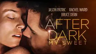 After Dark my Sweet | DRAMA | Full Movie in English