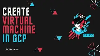 Create Your First Virtual Machine in Google Cloud Platform (GCP) - Cloud Series