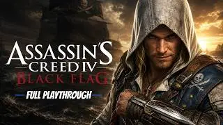 Assassin's Creed IV Black Flag — Full Playthrough | The Greatest AC Game Ever Made?