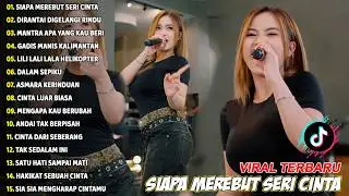 SIAPA MEREBUT SERI CINTA, DIRANTAI DIGELANGI RINDU - FULL ALBUM LAGU MELAYU VIRAL TERBARU