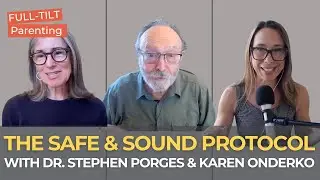 Stephen Porges & Karen Onderko on Polyvagal Theory & Safe and Sound Protocol | Full-Tilt Parenting