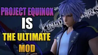 THE BEST KINGDOM HEARTS 3 EXPERIENCE / Kingdom Hearts 3 Project Equinox Mod