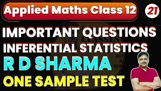 Inferential Statistics | One sample test  | R D Sharma | Important Questions | Applied maths