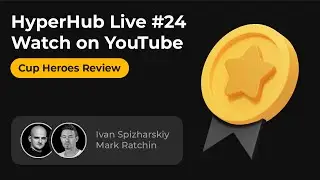 Hyperhub #24: Разбор Cup Heroes - это будущее Гибридов?