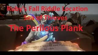 The Perilous Plank - Ruby's Fall Riddle Location Guide - Sea of Thieves