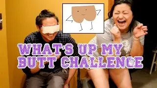 What's up my butt challenge!