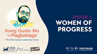 Kung Gusto Mo ng Pagbabago: Women of Progress