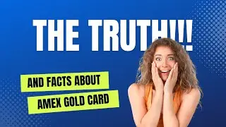 Watch this now!!!  THE TRUTH about the AMEX Gold Card!!!