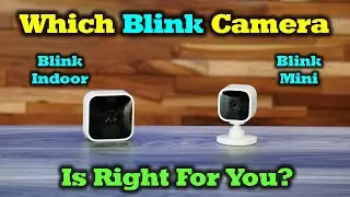 Blink Indoor vs  Blink Mini - Which One is Right for You?