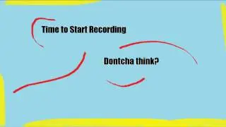 Time to Start Recording