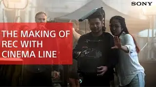 Sony | The Making Of: REC with Cinema Line | Sony Alpha
